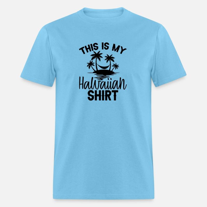 This Is My Hawaiian Shirt Aloha Hawaii Beach