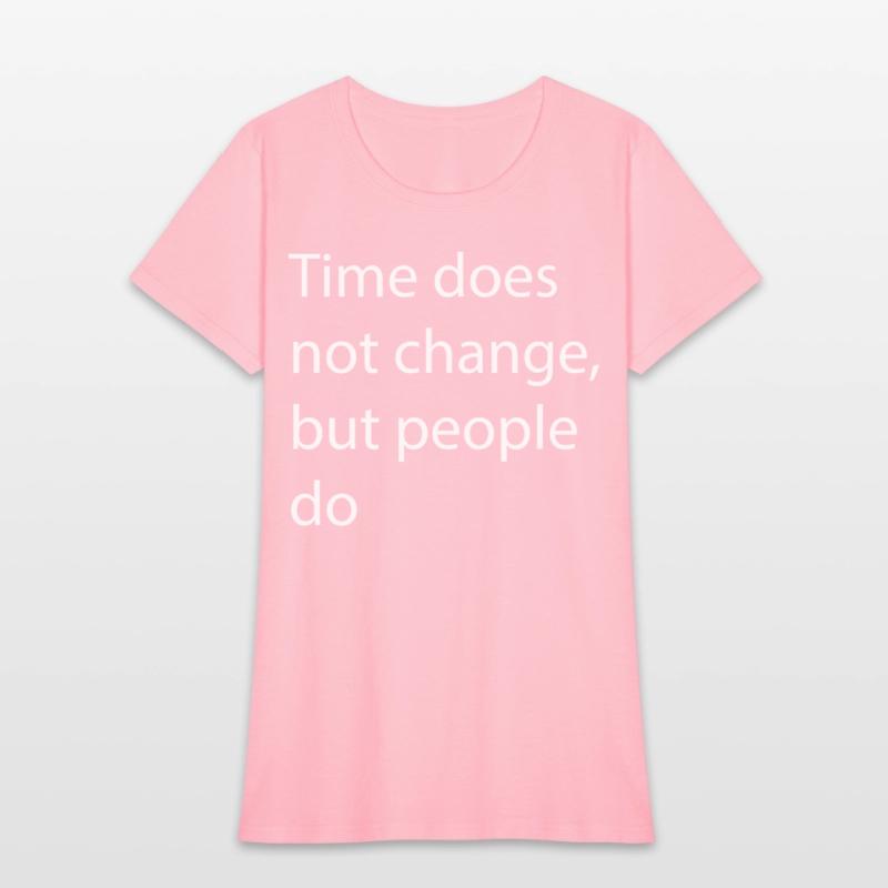 Time does not change, but people do