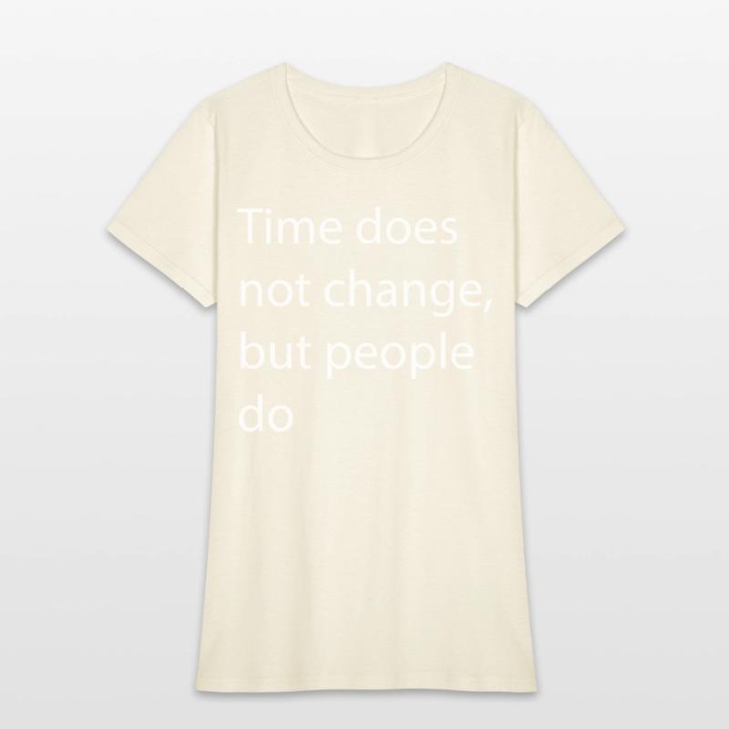 Time does not change, but people do