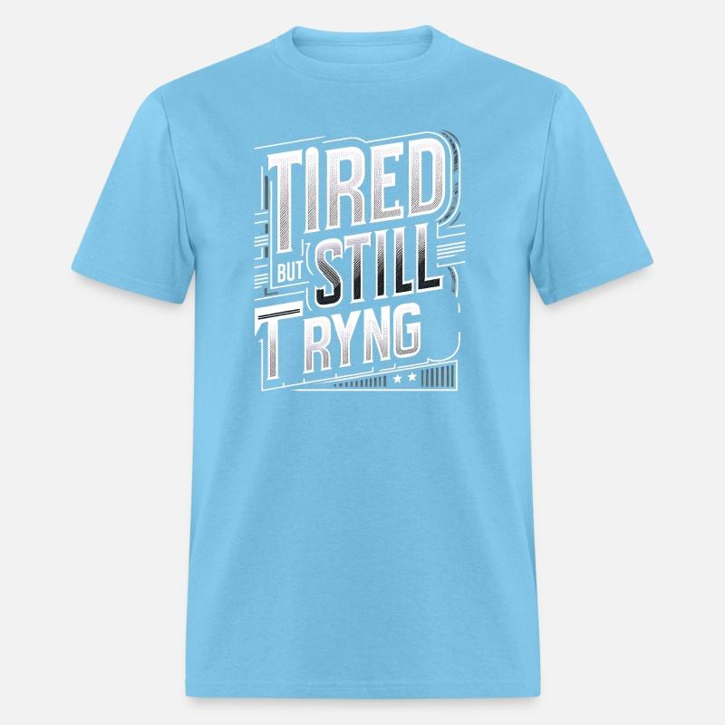 Tired But Still Trying 8