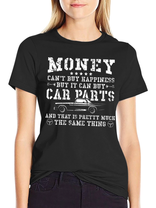 Money Can Buy Car Parts T-Shirt