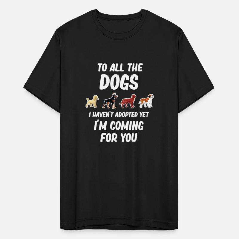 To All The Dogs I Haven't Adopted Yet I'm Coming