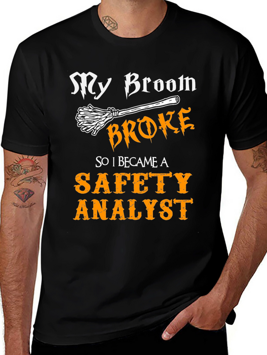 Safety Analyst T-Shirt: My Broom Broke
