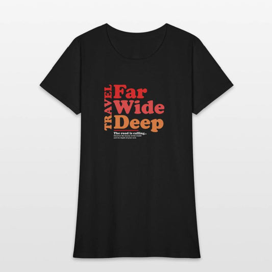 Travel Far Wide Deep T-Shirt Funny RoadTrip Tee