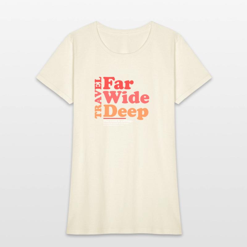 Travel Far Wide Deep T-Shirt Funny RoadTrip Tee