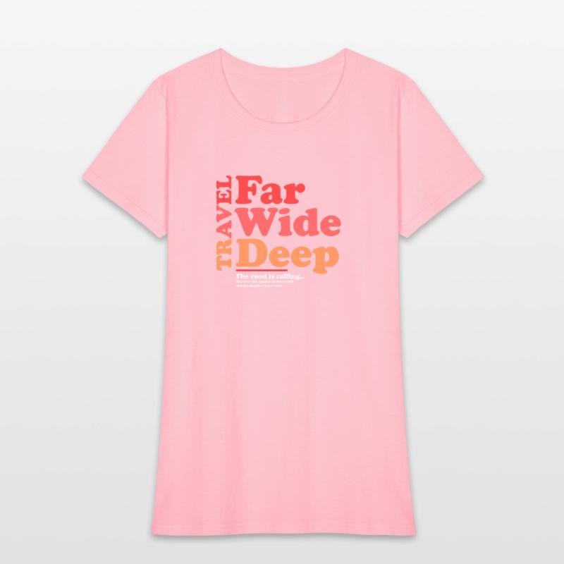 Travel Far Wide Deep T-Shirt Funny RoadTrip Tee