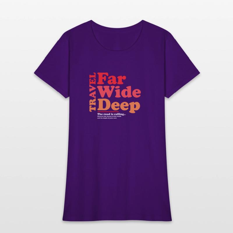 Travel Far Wide Deep T-Shirt Funny RoadTrip Tee