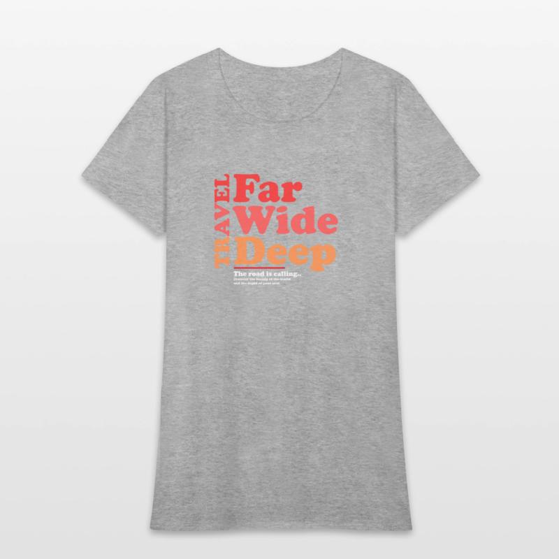 Travel Far Wide Deep T-Shirt Funny RoadTrip Tee