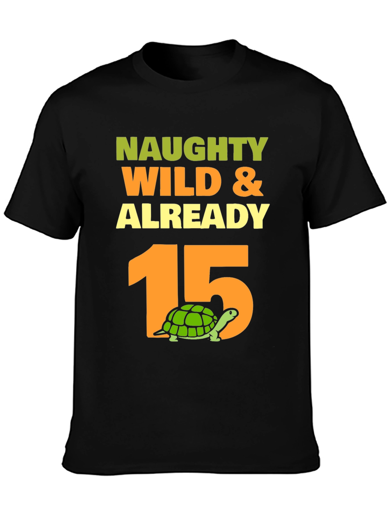 Naughty Wild 15th Birthday T-Shirt with Turtle