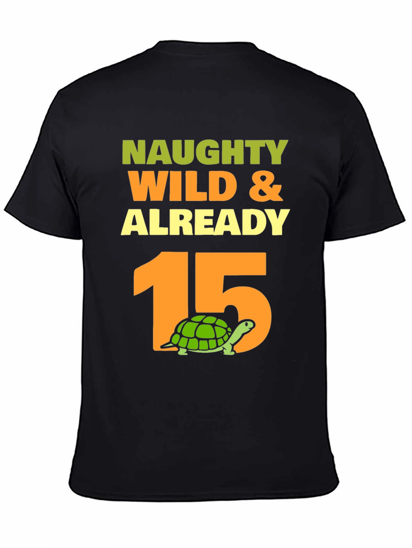 Naughty Wild 15th Birthday T-Shirt with Turtle