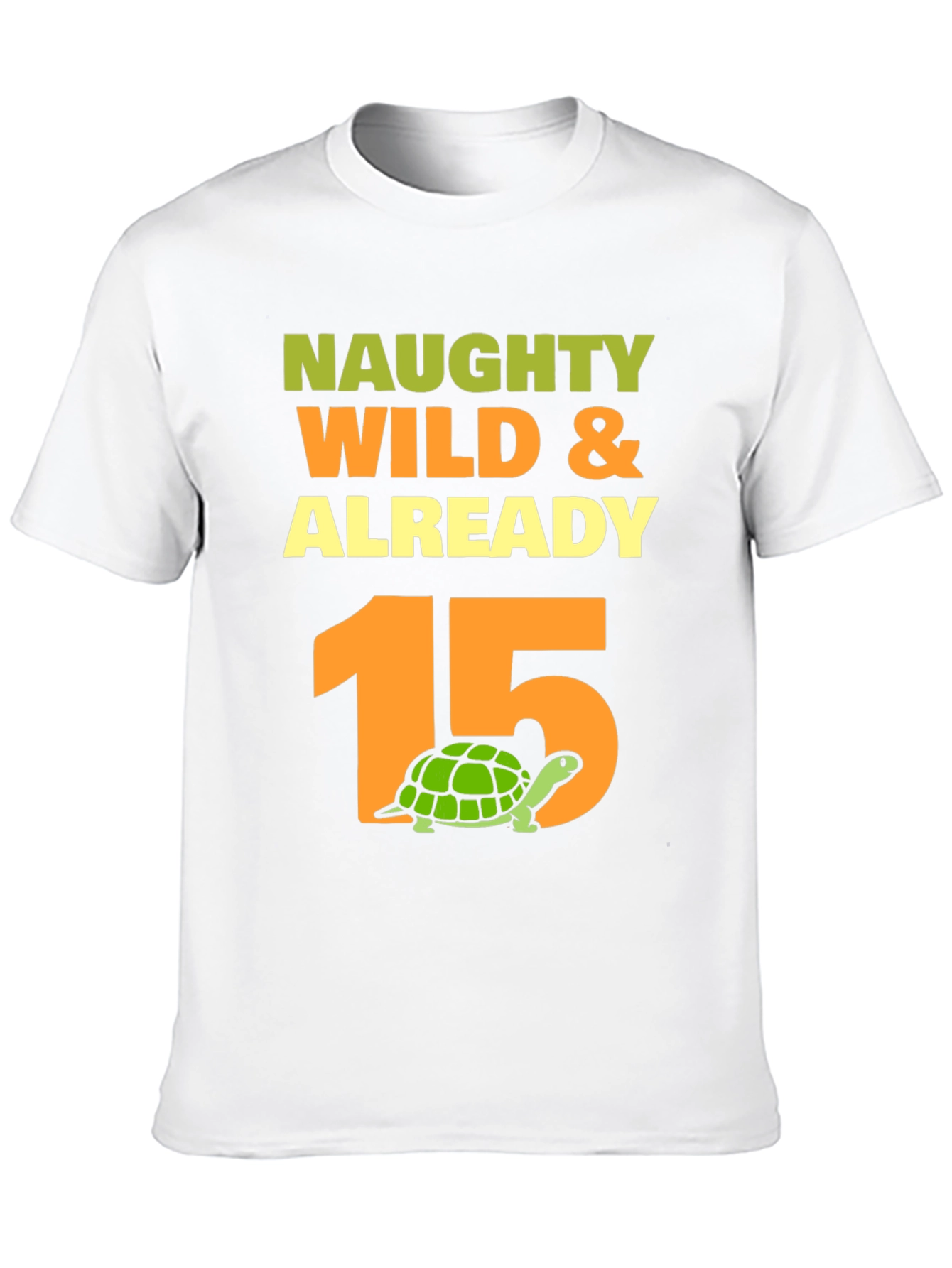 Naughty Wild 15th Birthday T-Shirt with Turtle