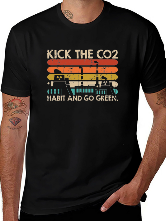 Kick the CO2 Habit and Go Green T-Shirt