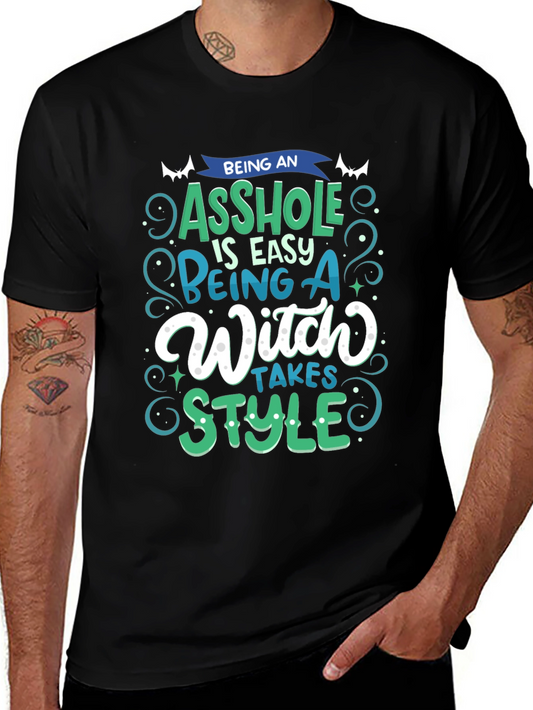 Being an Asshole is Easy Witch Style T-Shirt