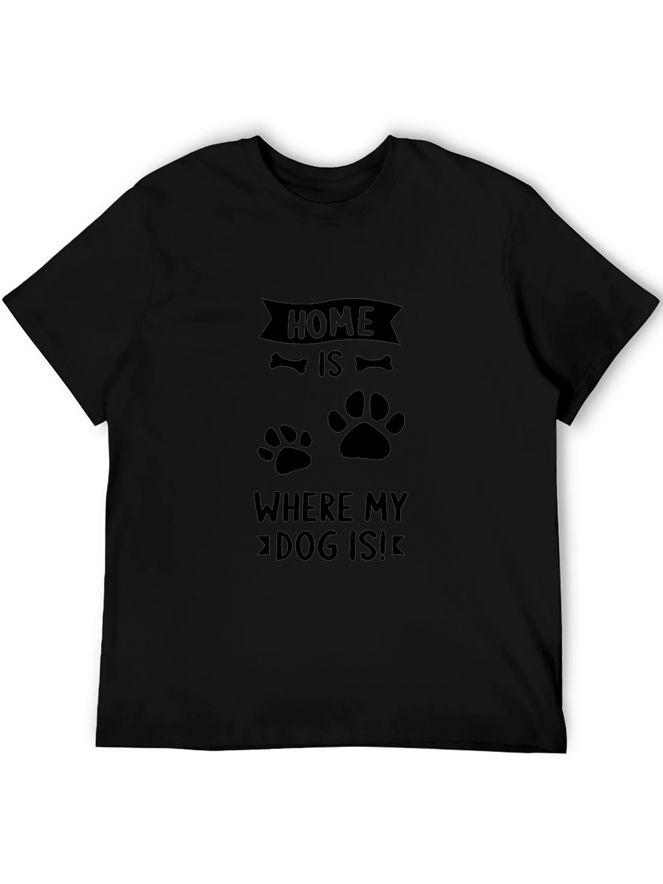 Home is Where My Dog Is T-Shirt