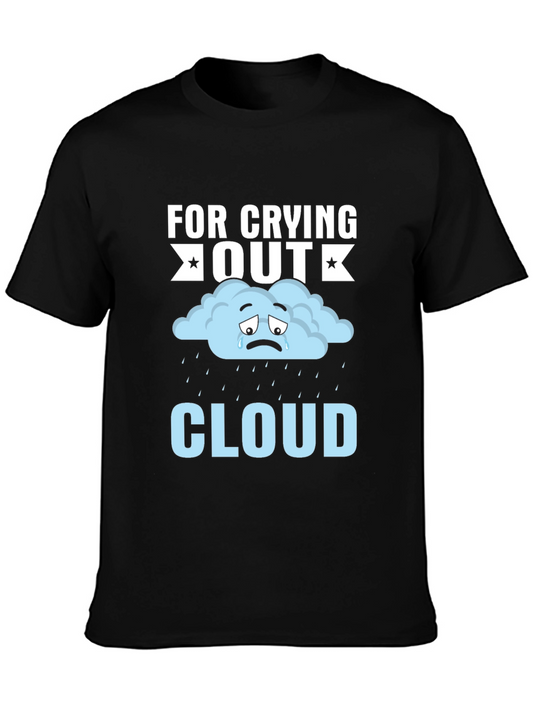 For Crying Out Cloud T-Shirt - Black