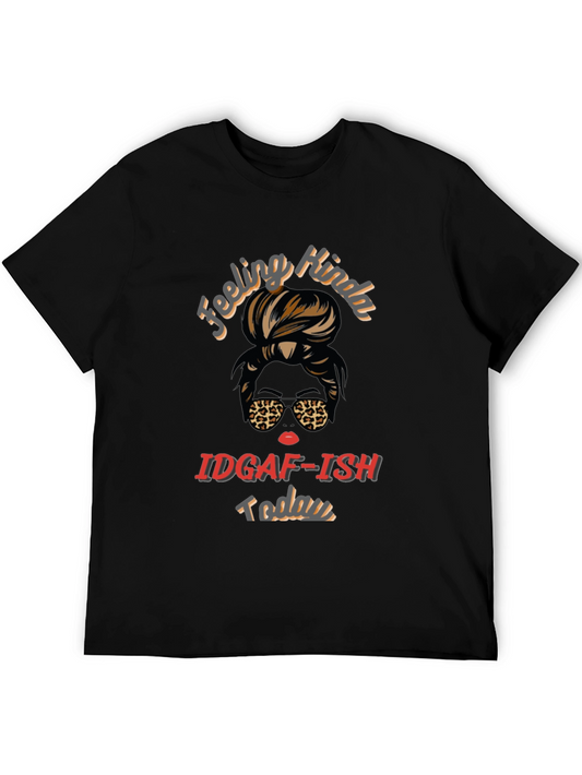 Feeling Kinda IDGAF-ISH Today Graphic Tee