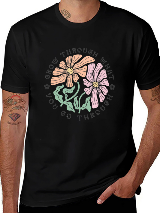 Floral Grow Through What You Go Through Graphic Tee