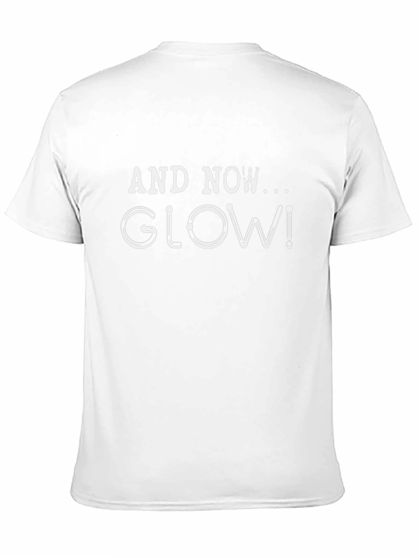 And Now... Glow! Graphic T-Shirt
