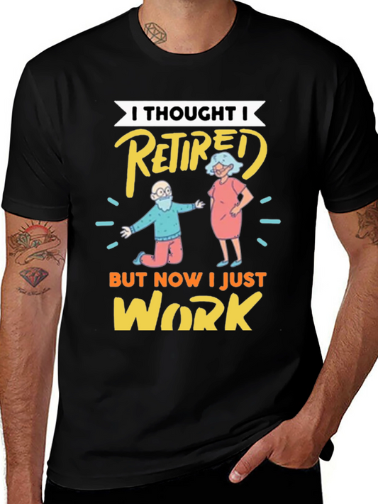 Funny Retirement T-Shirt - I Thought I Retired