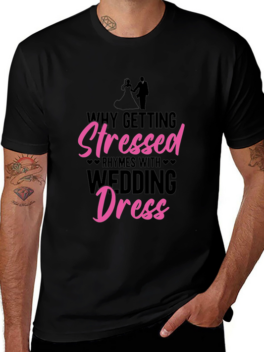 Stressed Wedding Dress T-Shirt - Funny Bridal Tee