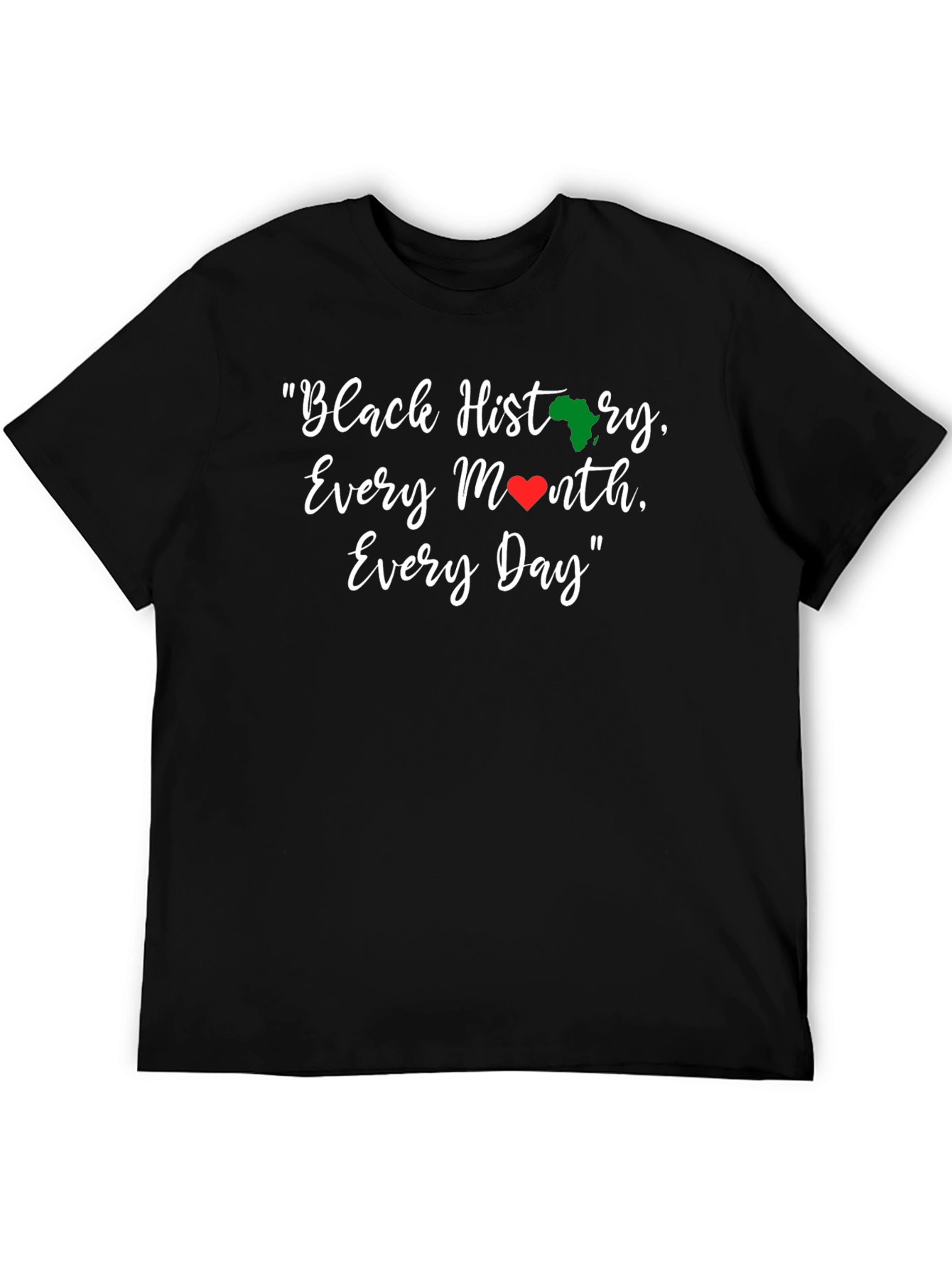Black History Every Month Every Day T-Shirt