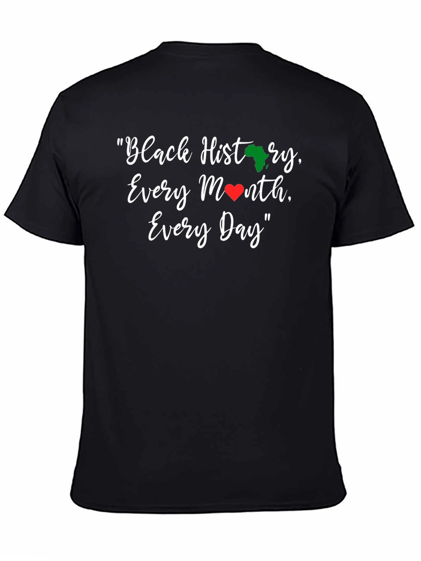 Black History Every Month Every Day T-Shirt