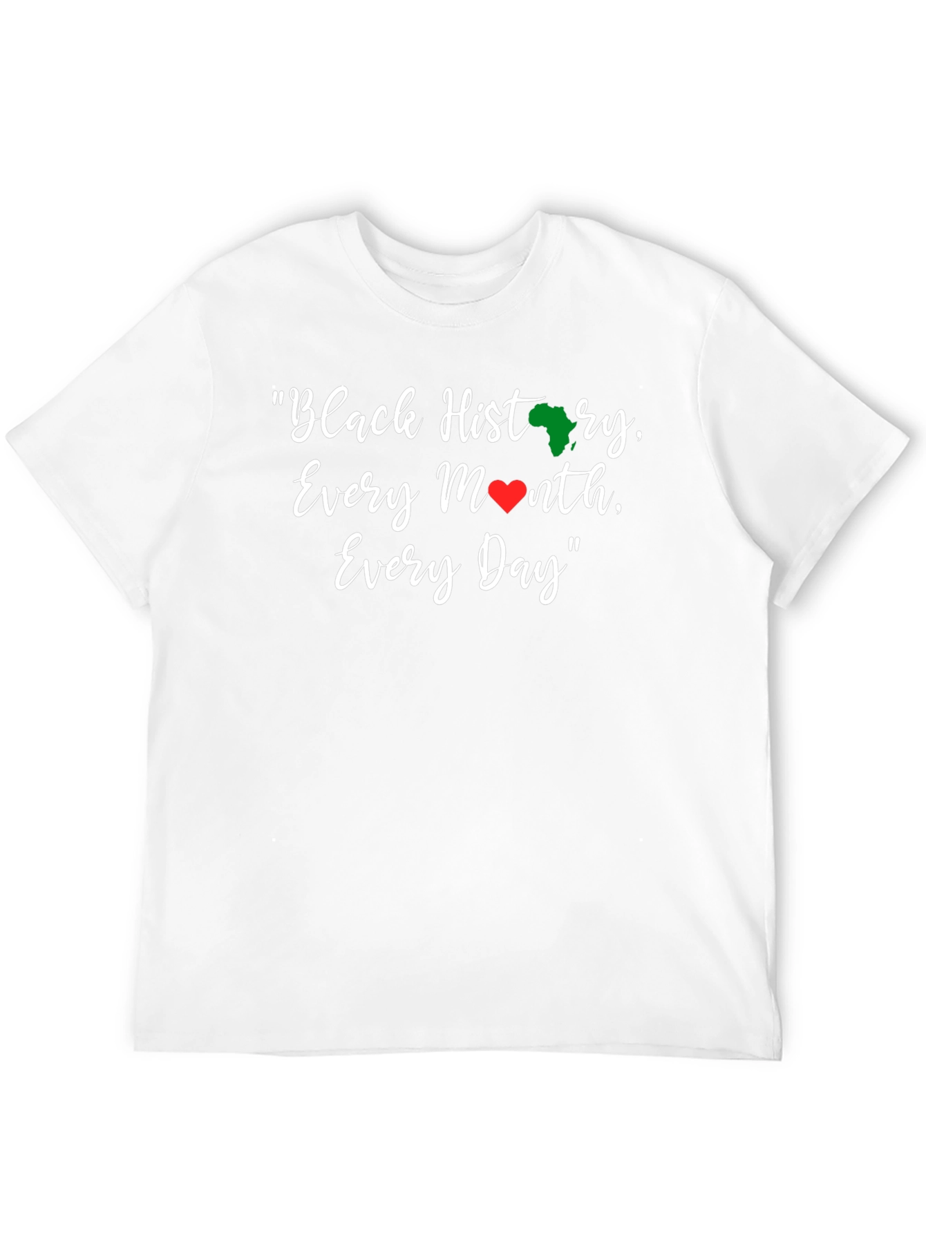 Black History Every Month Every Day T-Shirt