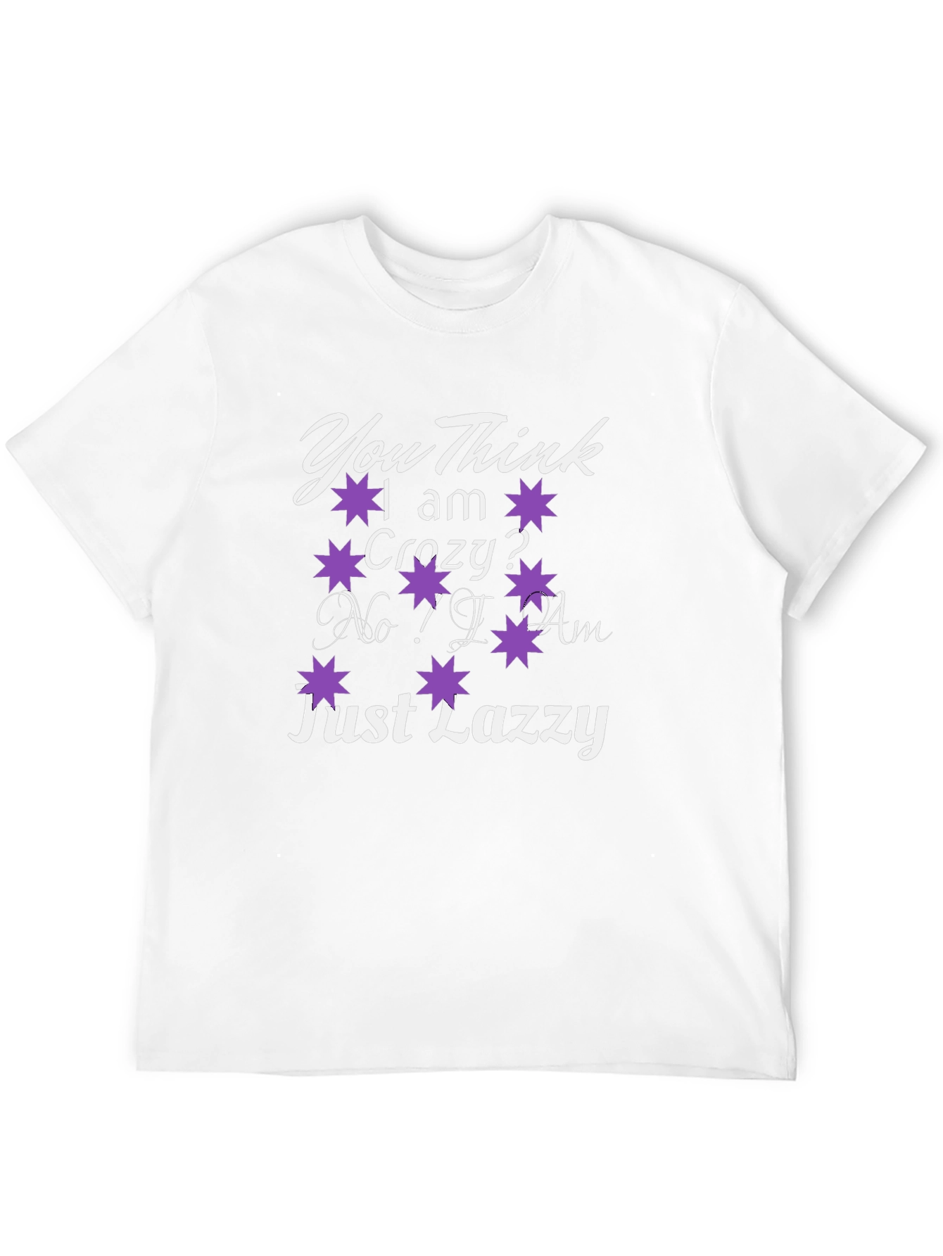 You Think I Am Crazy? T-Shirt