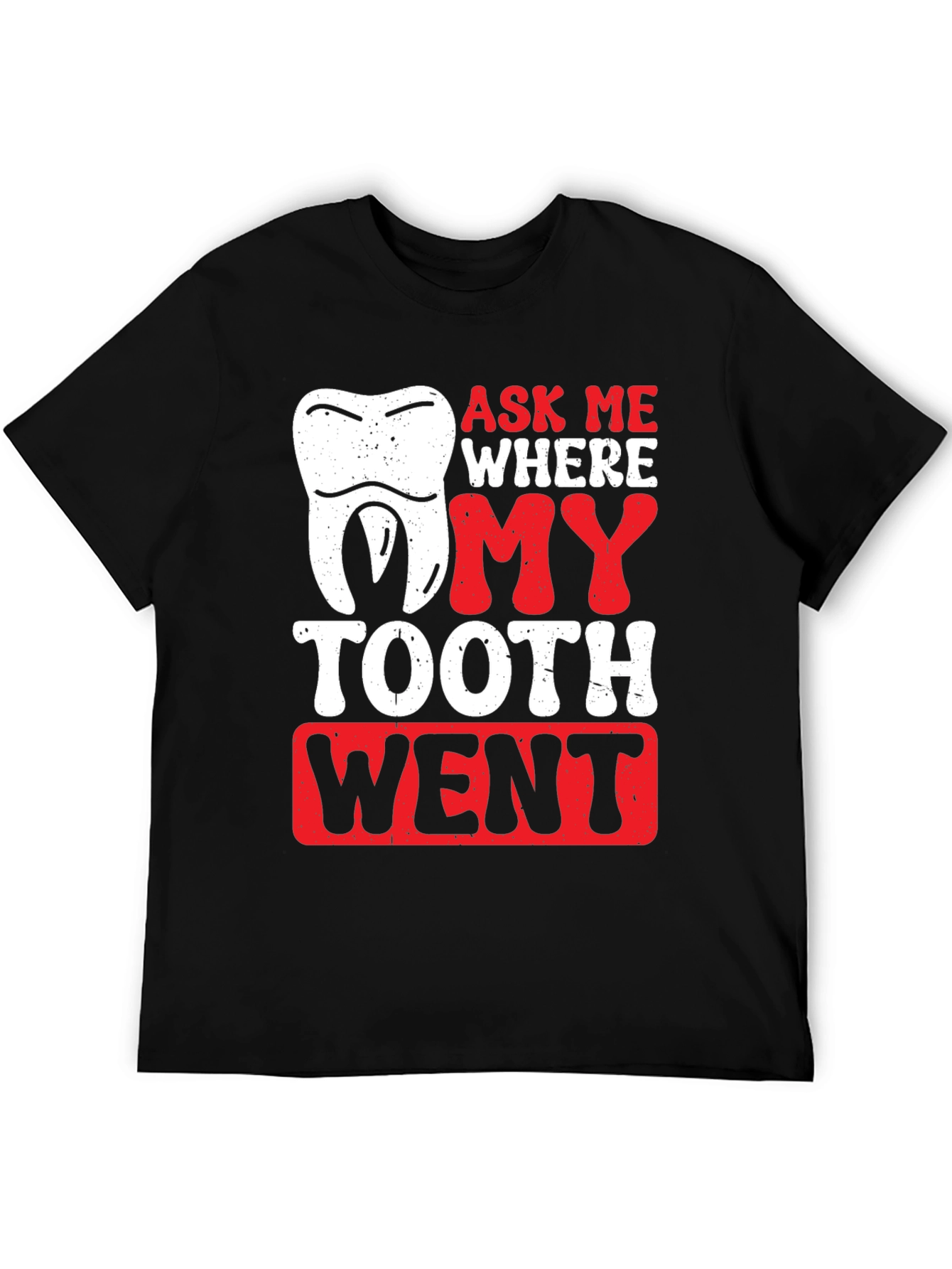 Ask Me Where My Tooth Went T-Shirt