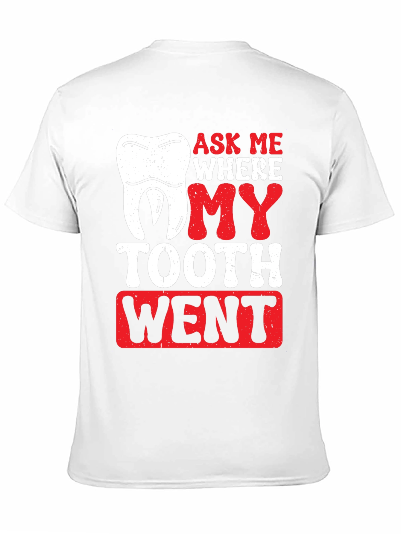 Ask Me Where My Tooth Went T-Shirt
