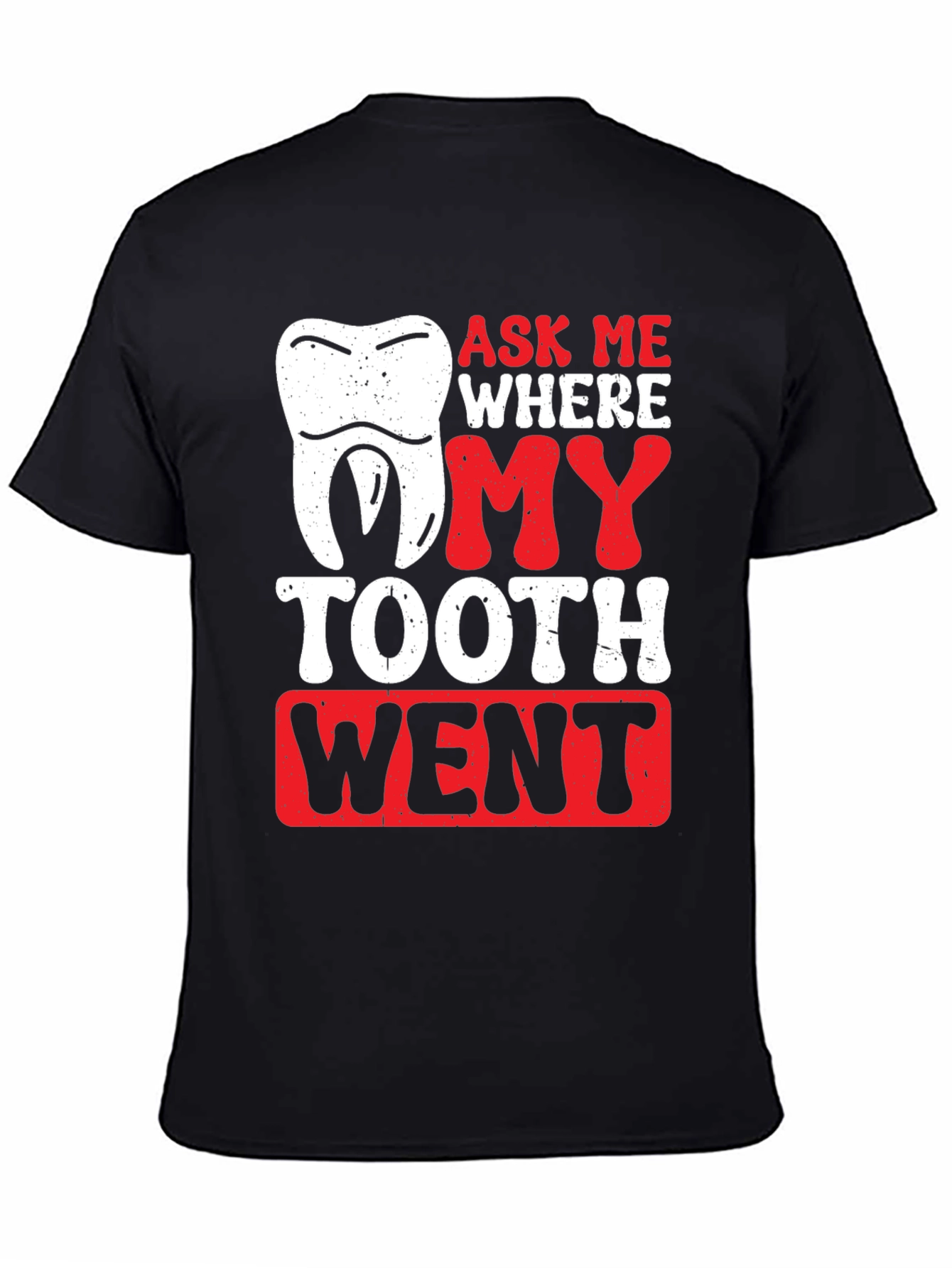 Ask Me Where My Tooth Went T-Shirt
