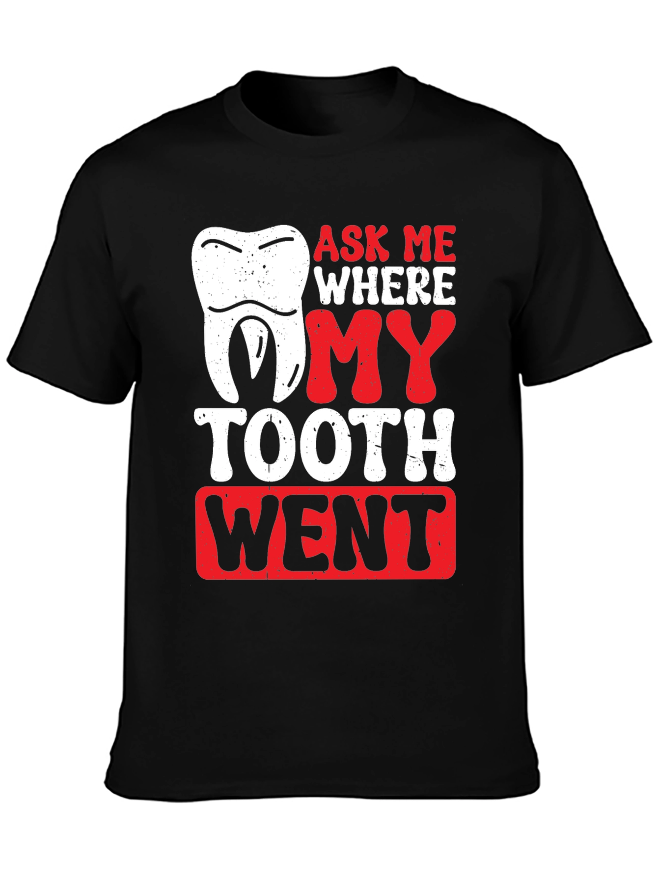Ask Me Where My Tooth Went T-Shirt