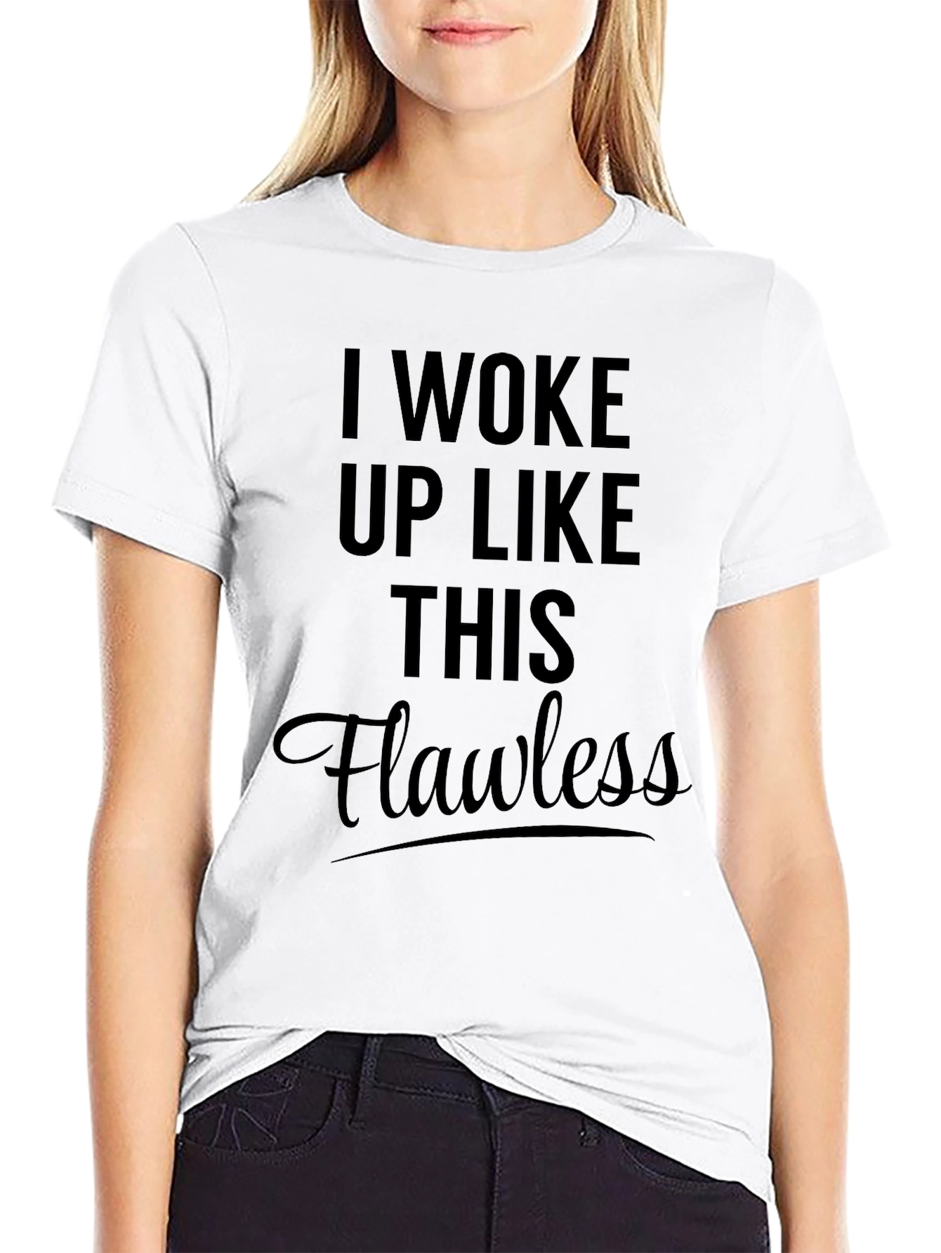 I Woke Up Like This Flawless Black T-Shirt