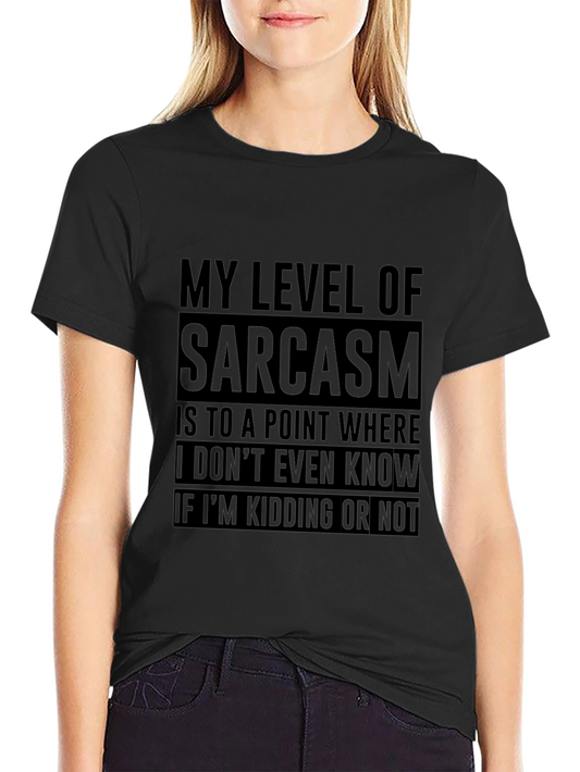 Sarcasm Level T-Shirt Funny Statement Tee