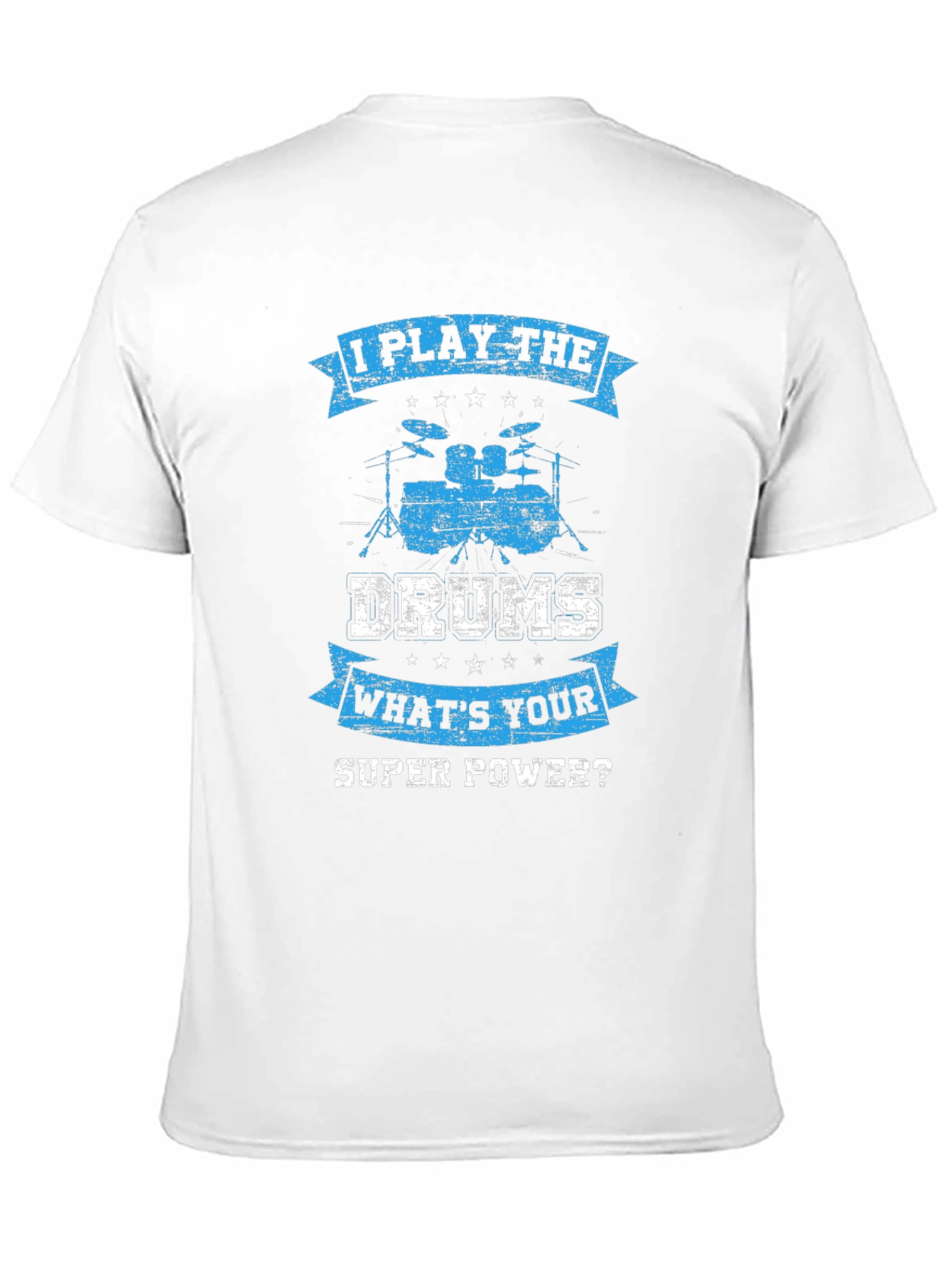I Play the Drums T-Shirt - Super Power Tee