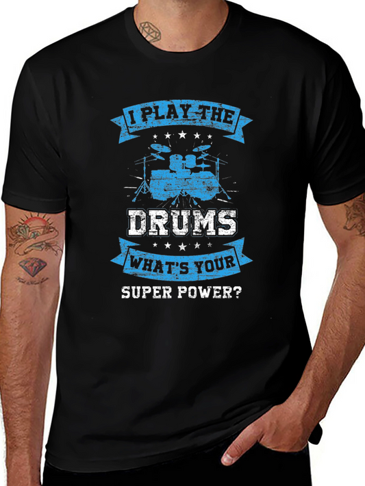 I Play the Drums T-Shirt - Super Power Tee