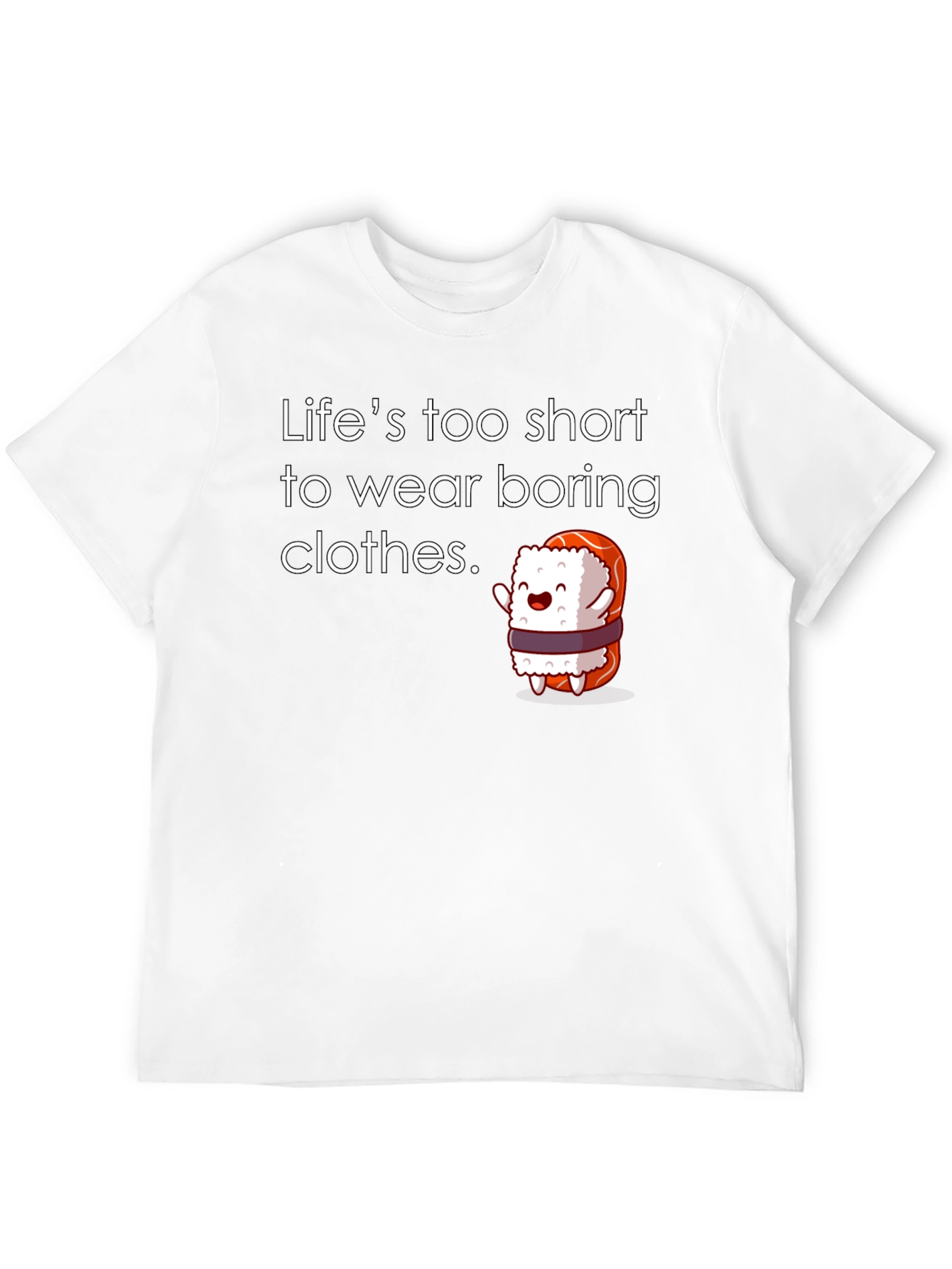 Lifes too short Sushi T-Shirt