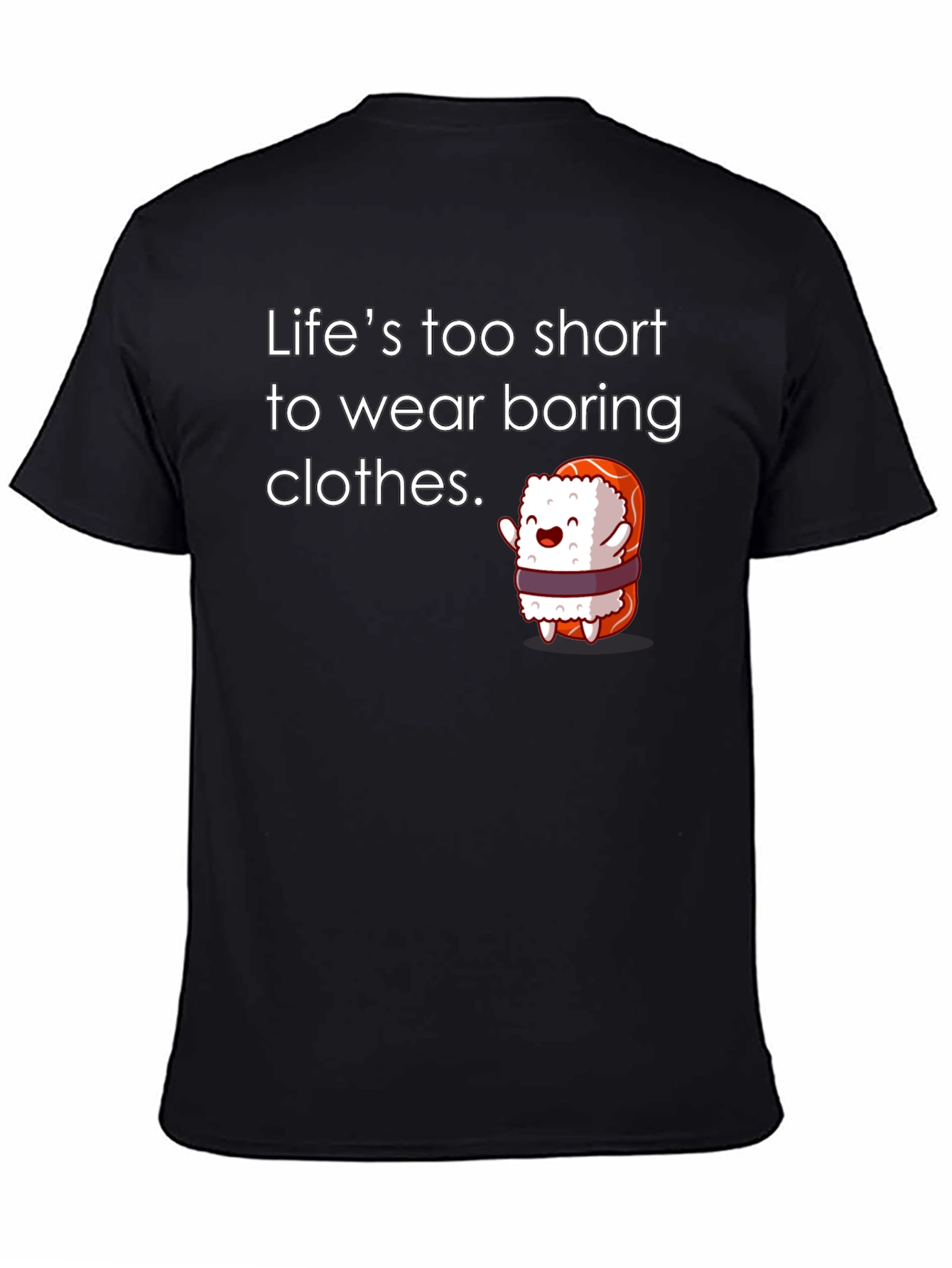 Lifes too short Sushi T-Shirt