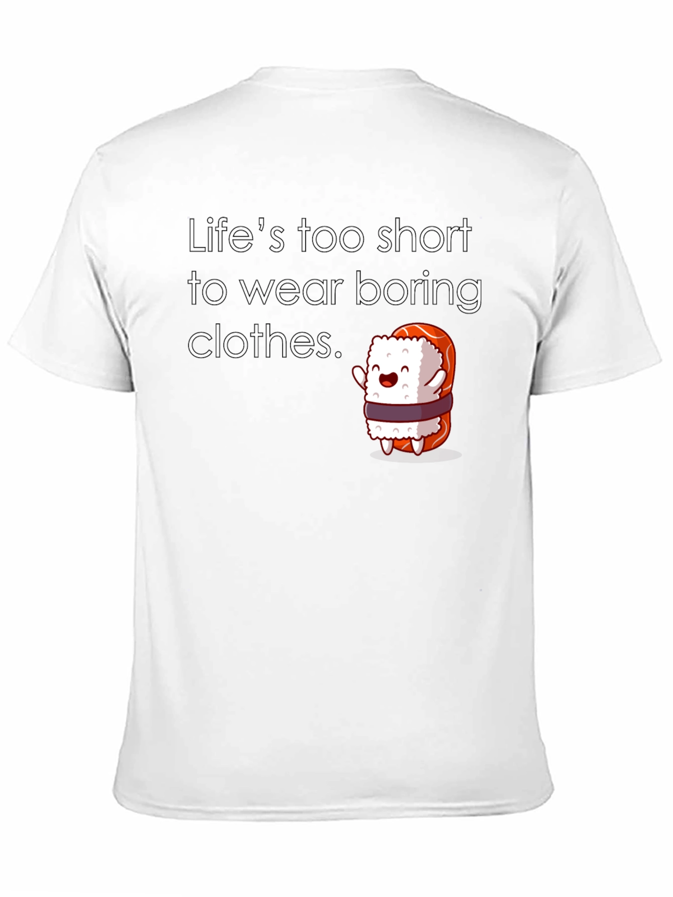 Lifes too short Sushi T-Shirt