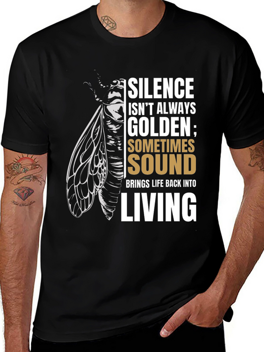 Cicada Sound T-Shirt: Silence Isnt Always Golden