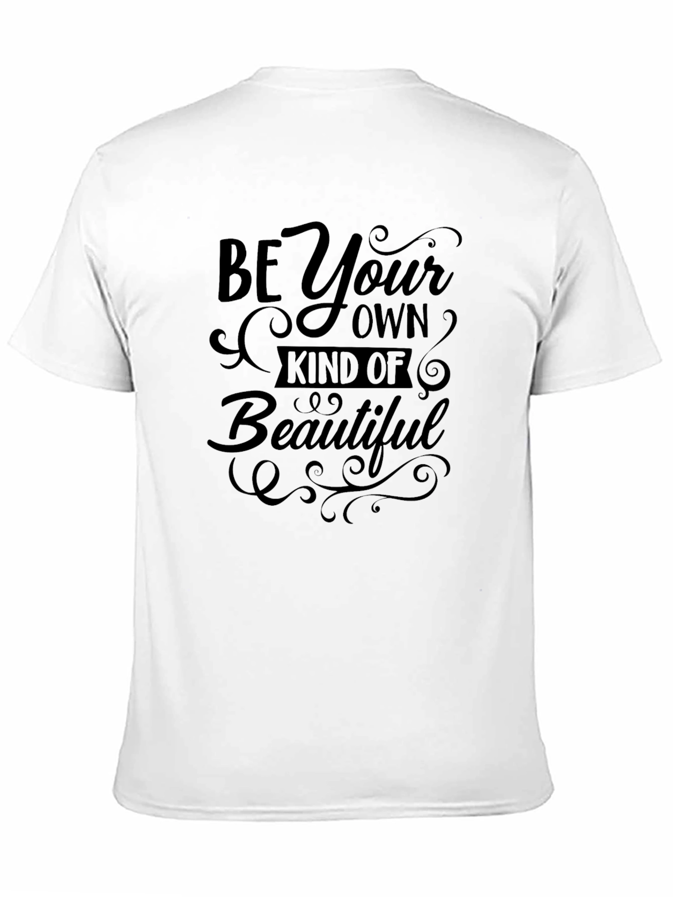 Be Your Own Kind of Beautiful Black T-Shirt