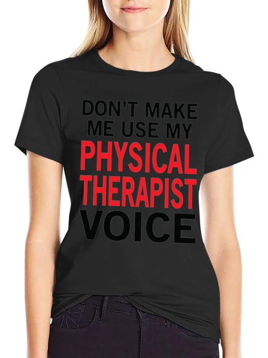 Funny Physical Therapist Voice Graphic T-Shirt