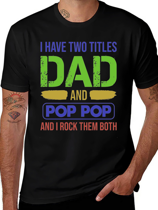Dad & Pop Pop T-Shirt - Two Titles One Awesome Guy!