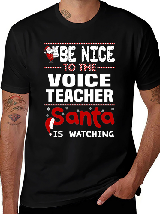 Be Nice To The Voice Teacher Santa Is Watching Christmas T-Shirt