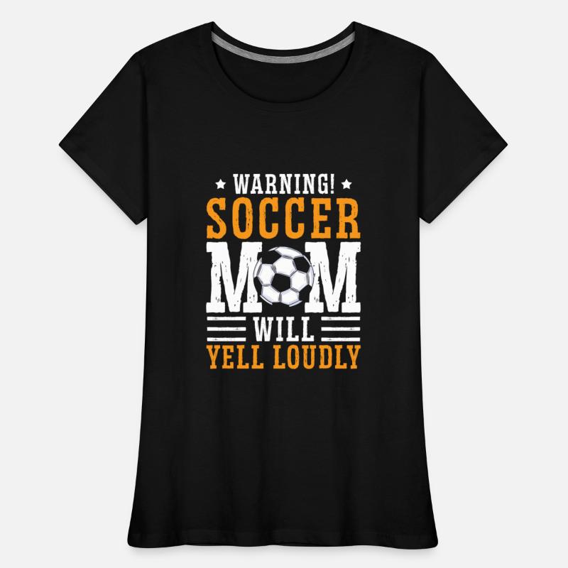 Warning Soccer Mom Will Yell Loudly