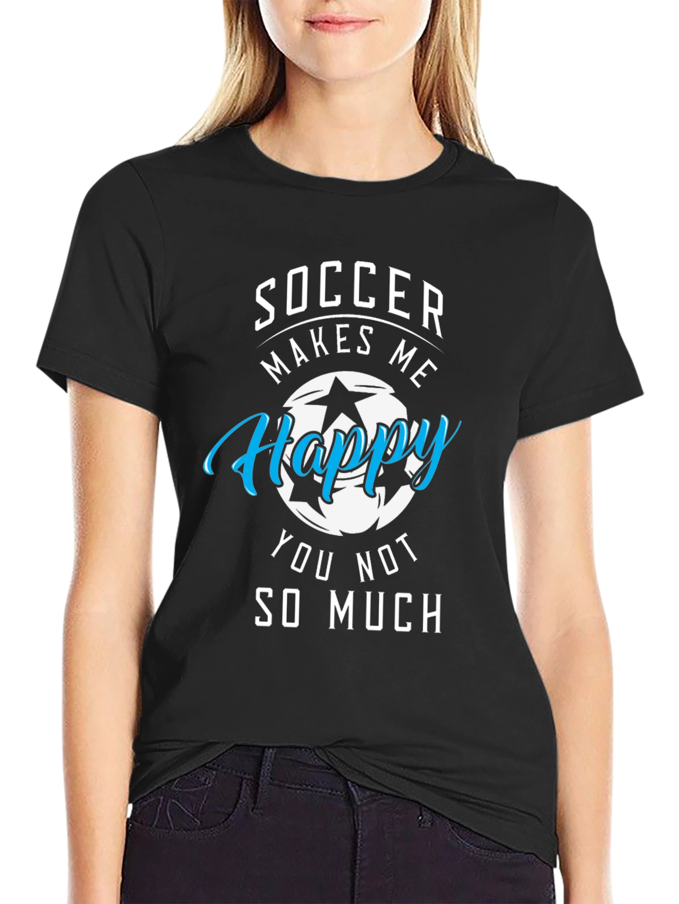 Soccer Makes Me Happy T-Shirt Funny Graphic Tee