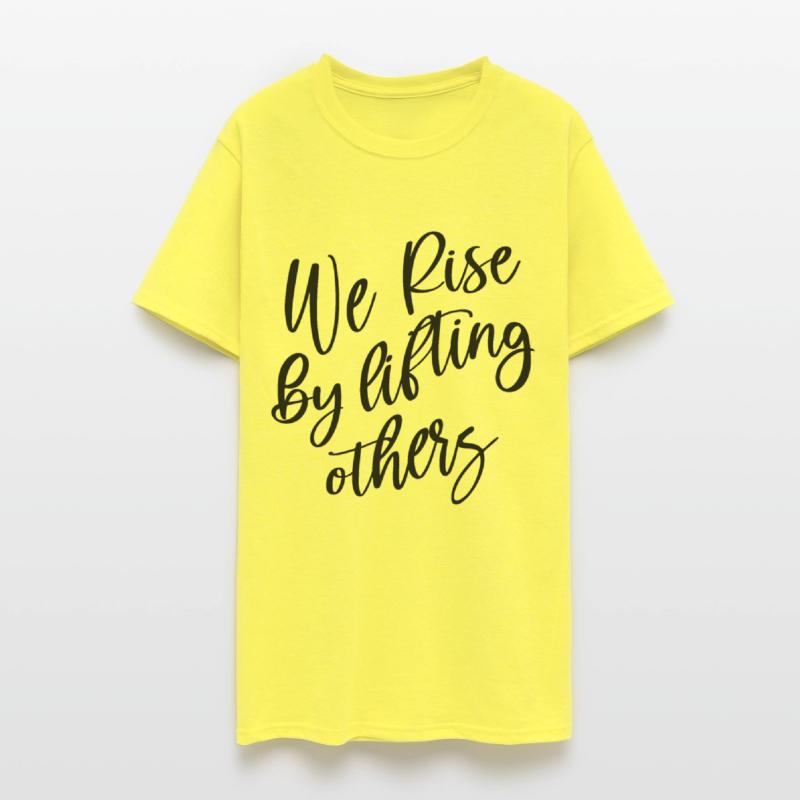 We Rise By Lifting Others