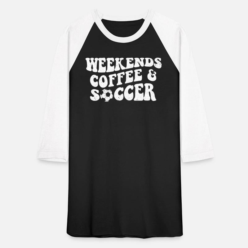 Weekends Coffee And Soccer Fan Soccer Mom Soccer