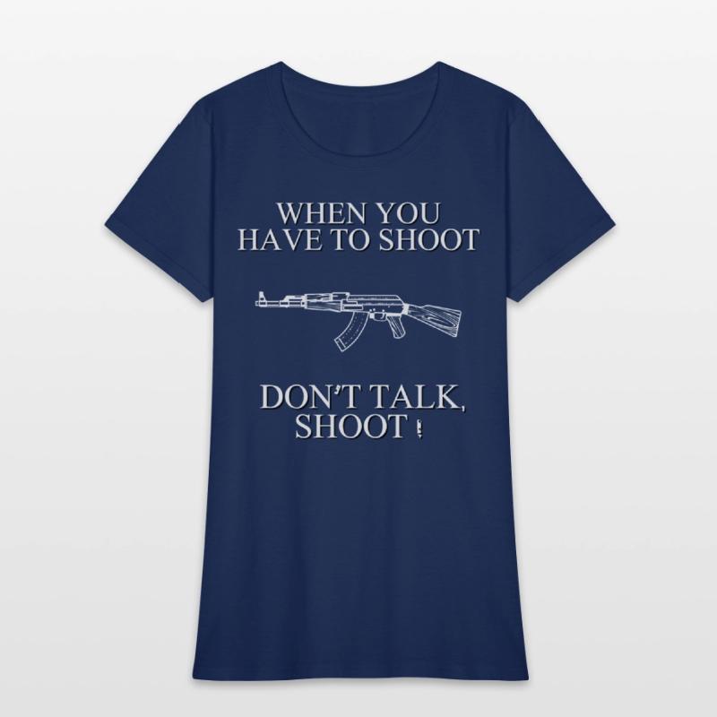 When you have to shoot dont talk shoot