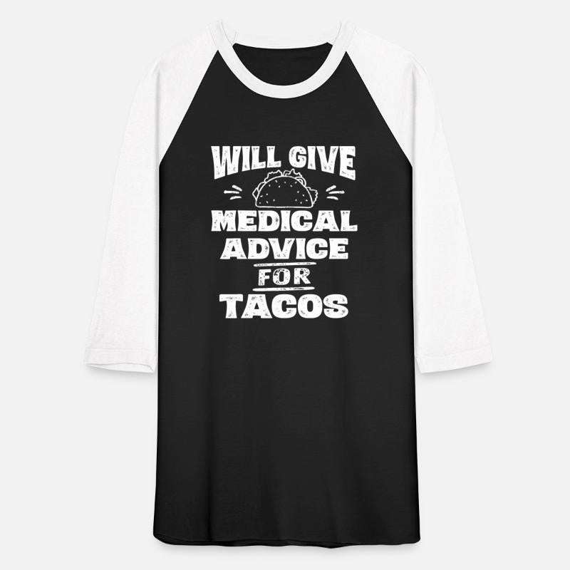 Will Give Medical Advice For Tacos Nurse Doctor
